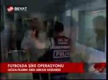 Futbolda Şike Operasyonu
