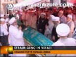 Efrahim Genç'in Vefatı