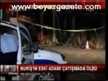 Nuriş'in Eski Adamı Çatışmada Öldü