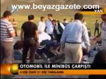 Otomobil İle Minibüs Çarpıştı