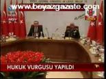 Hukuk Vurgusu Yapıldı
