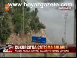 Çukurca'da Çatışma Anları!