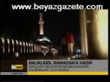 Balıklıgöl Ramazan'a Hazır