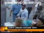 Suriye Ordusu Katliam Yaptı