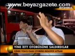 Yine İett Otobüsüne Saldırdılar