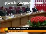 Tsk'da Yeni Dönem