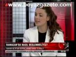 Ramazan'da Nasıl Beslenmeliyiz?