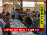 Çadırlarda En Az 4 Çeşit Var