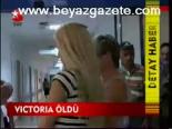 Victoria Öldü