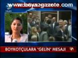Boykotçulara Gelin Mesajı