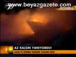 Az Kalsın Yanıyordu!