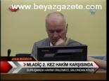 Mladiç 2. Kez Hakim Karşısında