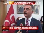 İşte Mhp'nin Kırmızı Çizgileri