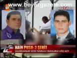 Hain Pusu: 2 Şehit