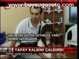Yapay Kalbini Çaldırdı