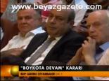 'Boykota Devam' Kararı