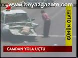 Camdan Yola Uçtu