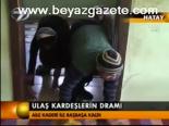 Ulaş Kardeşlerin Dramı