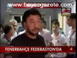 Fenerbahçe Federasyon'da