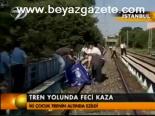 Tren Yolunda Feci Kaza