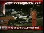 U Dönüşü Felaket Getirdi