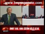 Umut Var, Ama Çözüm Hala Uzak