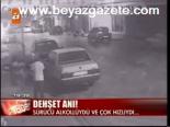 Dehşet Anı Böyle Görüntülendi!