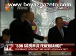 Fenerbahçe Son Sözü Söyledi!