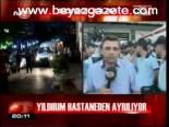 Yıldırım Hastaneden Ayrılıyor