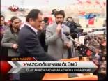 Yazıcıoğlu'nun Ölümü