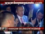 Ramazan Gelenegini Bozmadı