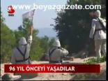 96 Yıl Önceyi Yaşadılar