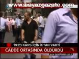 Cadde Ortasında Öldürdü