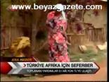 Türkiye Afrika İçin Seferber
