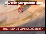 Önce Dövdü Sonra Sürükledi