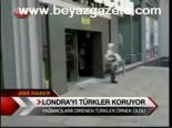Londra'yı Türkler Koruyor