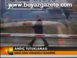 Andıç Tutuklaması