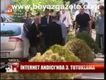 İnternet Andıcı'nda 3. Tutuklama