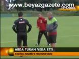 Arda Turan Veda Etti