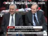 Chp'de Yönetim Değişiyor