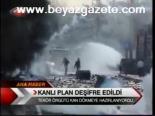 Kanlı Plan Deşifre Edildi