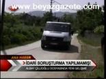 İdari Soruşturma Yapılmamış