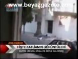 İşte Katliamın Görüntüleri