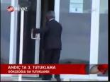Andıç'ta 3. Tutuklama