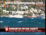 Bodrum'da Fırtına Esareti