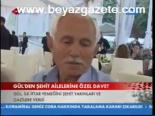 Gül'den Şehit Ailelerine Özel Davet