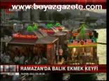 Ramazan'da Balık Ekmek Keyfi