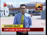 Chp'liler Silivri'deydi