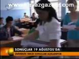 Sonuçlar 19 Ağustos'ta