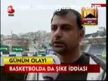 Basketbolda Da Şike İddiası
